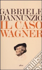 Il caso Wagner libro