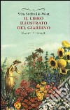 Il libro illustrato del giardino libro di Sackville-West Vita Fox R. L. (cur.)