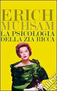 La psicologia della zia ricca libro