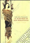 Il martirio di san Sebastiano. Testo francese a fronte libro