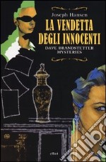 La vendetta degli innocenti. Dave Brandstetter mysteries libro