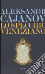 Lo specchio veneziano libro