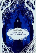 Una luce nella foresta libro