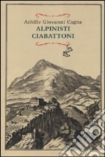 Alpinisti ciabattoni libro