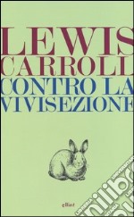 Contro la vivisezione libro