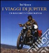 I viaggi di Jupiter. Un racconto fotografico. Ediz. illustrata libro di Simon Ted