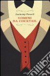 Uomini da cocktail libro