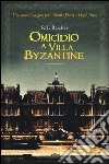 Omicidio a villa Byzantine libro