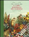 Il libro illustrato del giardino. Ediz. illustrata libro di Sackville-West Vita Fox R. L. (cur.)