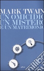 Un omicidio, un mistero e un matrimonio libro