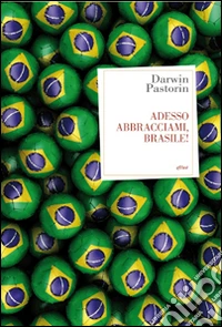 Adesso abbracciami, Brasile!