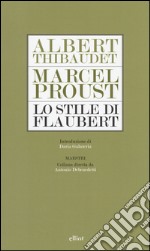 Lo stile di Flaubert libro