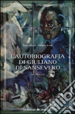 L'autobiografia di Giuliano di Sansevero libro