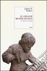 Il giovane Michelangelo. La nascita di un genio libro