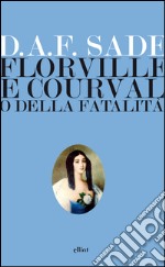 Florville e Courval o della fatalità libro