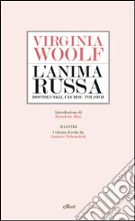 L'anima russa. Dostoevskij, Cechov, Tolstoj libro