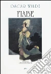 Fiabe. Ediz. illustrata libro