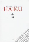 Il grande libro degli Haiku. Testo giapponese a fronte libro di Starace I. (cur.)