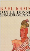 Con le donne monologo spesso libro