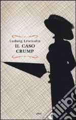 Il caso Crump libro