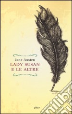 Lady Susan e le altre. Romanzi e racconti epistolari libro