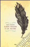 Lady Susan e le altre. Romanzi e racconti epistolari libro