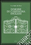 Dimore di campagna inglesi libro di Sackville-West Vita