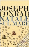 Natale sul mare e altri scritti libro