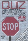 Quiz ministeriali per l'esame della patente di guida. DVD libro