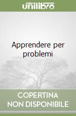 Apprendere per problemi