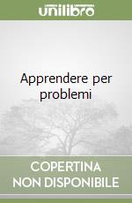 Apprendere per problemi libro