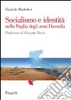 Socialismo e identità nella Puglia degli anni Duemila libro