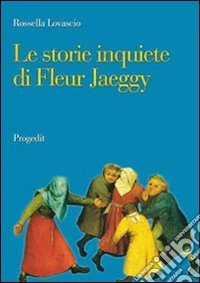 Le storie inquiete di Fleur Jaeggy