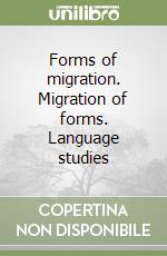 Forms of migration. Migration of forms. Language studies