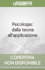 Psicologia: dalla teoria all'applicazione