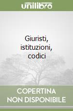 Giuristi, istituzioni, codici libro