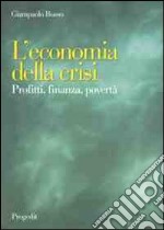 L'economia della crisi. Profitti, finanza, povertà