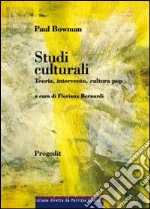 Studi culturali. Teoria, intervento, cultura pop
