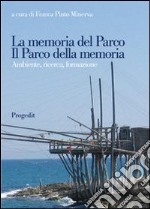 La memoria del parco. Il parco della memoria. Ambiente, ricerca, formazione libro