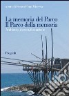 La memoria del parco. Il parco della memoria. Ambiente, ricerca, formazione libro