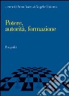 Potere, autorità e formazione. Dinamiche socio-culturali libro