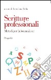 Scritture professionali. Metodi per la formazione libro