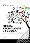 Media, tecnologie e scuola. Per una nuova cittadinanza digitale libro