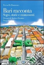 Bari racconta. Segni, storie e monumenti