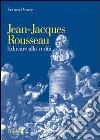 Jean-Jacques Rousseau. Educare alla verità libro di Pesare Franca
