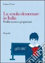 La scuola elementare in Italia. Profilo storico e programmi