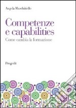 Competenze e capabilities. Come cambia la formazione libro