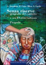 Senza riserve. Geografie del contatto libro