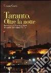 Taranto. Oltre la notte libro di Grassi Tiziana