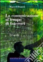 La comunicazione al tempo di internet libro